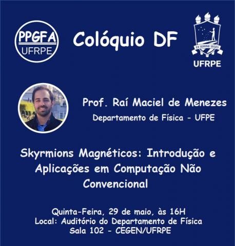 Colloquium 05/29/2025: "Magnetic Skyrmions: Introduction and Applications in Unconventional Computing"